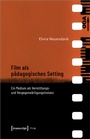 Cover: Film als pädagogisches Setting - transcript
