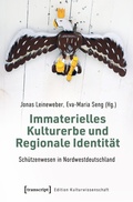 Cover: Immaterielles Kulturerbe und Regionale Identit&auml;t - Sch&uuml;tzenwesen in Nordwestdeutschland - transcript