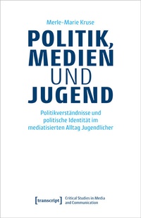 Abbildung von: Politik, Medien und Jugend - transcript
