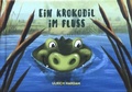 Cover: Ein Krokodil im Fluss - Spelhus-Verlag Wernigerode