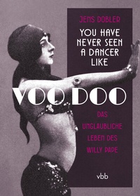 Abbildung von: You have never seen a dancer like Voo Doo - Verlag für Berlin-Brandenburg