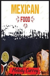 Abbildung von: Mexican Food - Melody Currey