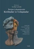 Cover: Iletisim Calismalarinda Kirilmalar ve Uzlasmalar - Dipnot Yayinlari