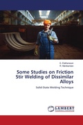 Cover: Some Studies on Friction Stir Welding of Dissimilar Alloys - LAP Lambert Academic Publishing