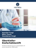 Cover: Oberkiefer-Kieferh&ouml;hlenlift - Verlag Unser Wissen