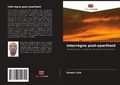 Cover: Interr&egrave;gne post-apartheid - Editions Notre Savoir