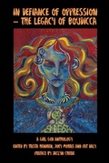 Cover: In Defiance of Oppression - The Legacy of Boudicca - Girl God Books