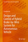 Cover: Design and Control of Hybrid Brake-by-Wire System for Autonomous Vehicle - Springer