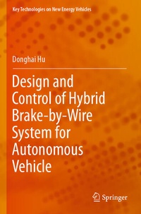 Enlarge image Cover: Design and Control of Hybrid Brake-by-Wire System for Autonomous Vehicle - Springer