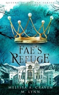 Cover: Fae's Refuge: A Fae Fantasy Romance (Queens of the Fae, #8) - Twin Rivers Press