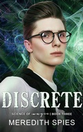 Cover: Discrete (Science of Magic book 3) - Meredith Spies