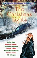 Cover: The Christmas Lights (Catholic Teen Books Collaborative Christmas Collection) - Catholic Teen Books