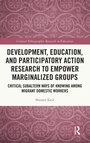 Cover: Development, Education, and Participatory Action Research to Empower Marginalized Groups - Routledge