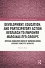 Cover: Development, Education, and Participatory Action Research to Empower Marginalized Groups - Routledge