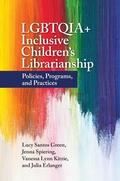 Cover: LGBTQIA+ Inclusive Children's Librarianship - Libraries Unlimited Inc