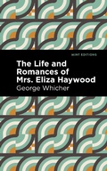 Cover: The Life and Romances of Mrs. Eliza Haywood - Mint Editions