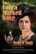 Cover: The Cobra Marked King (The Thrilling Adventures of the Most Dangerous Woman in Europe, #11) - Brenda W. Clough