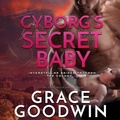 Cover: Cyborg's Secret Baby Lib/E - Ksa Publishers