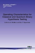 Cover: Operating Characteristics for Classical and Quantum Binary Hypothesis Testing - now publishers Inc