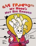 Cover: My Hood's Not Big Enough - Inhabit Education Books Inc.