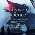 Cover: Hollyweird Science: From Quantum Quirks to the Multiverse Lib/E - Blackstone Publishing