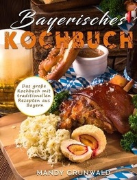 Abbildung von: Bayerisches Kochbuch - Mandy Grunwald