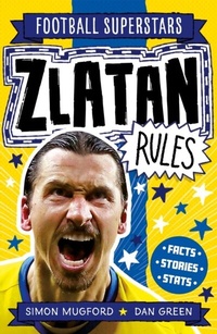 Abbildung von: Zlatan Rules - Welbeck Children's Books