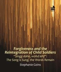 Enlarge image Cover: Forgiveness and the Reintegration of Child Soldiers - Regnum Books International