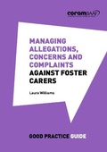 Cover: Managing Allegations, Concerns and Complaints Against Foster Carers - CoramBAAF