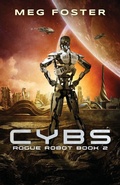 Cover: Cybs (Rogue Robot Book 2) - Foster On Media