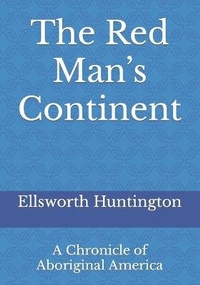 Enlarge image Cover: The Red Man's Continent - Reprint Publishing