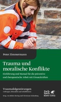 Cover: Trauma und moralische Konflikte (Traumafolgest&ouml;rungen, Bd. 1) - Klett-Cotta