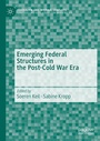 Cover: Emerging Federal Structures in the Post-Cold War Era - Palgrave Macmillan