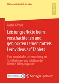 Cover: Leistungseffekte beim verschachtelten und geblockten Lernen mittels Lernvideos auf Tablets - Springer Spektrum