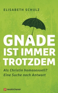 Abbildung von: Gnade ist immer trotzdem - Neukirchener Verlag