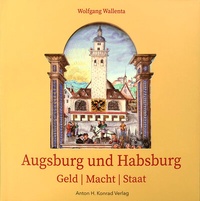 Abbildung von: Augsburg und Habsburg - Anton H. Konrad Verlag