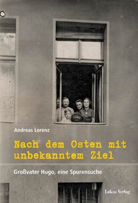 Bild: Nach dem Osten mit unbekanntem Ziel - Lukas Verlag für Kunst- und Geistesgeschichte