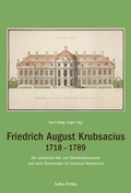 Cover: Friedrich August Krubsacius 1718-1789 - Lukas Verlag f&uuml;r Kunst- und Geistesgeschichte