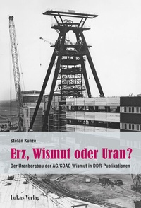 Abbildung von: Erz, Wismut oder Uran? - Lukas Verlag für Kunst- und Geistesgeschichte