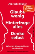 Cover: Glaube wenig, hinterfrage alles, denke selbst - Westend