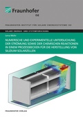 Cover: Numerische und experimentelle Untersuchung der Str&ouml;mung sowie der chemischen Reaktionen in einem Prozessbecken f&uuml;r die Herstellung von Silizium-Solarzellen - Fraunhofer Verlag