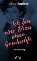 Cover: Ich bin eine Frau ohne Geschichte - Edition W