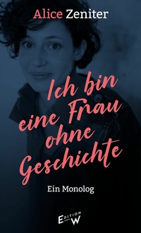 Abbildung von: Ich bin eine Frau ohne Geschichte - Edition W