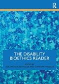 Cover: The Disability Bioethics Reader - Routledge