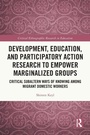 Cover: Development, Education, and Participatory Action Research to Empower Marginalized Groups - Routledge