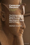 Cover: The Archaeology of Egyptian Non-Royal Burial Customs in New Kingdom Egypt and Its Empire - Cambridge University Press