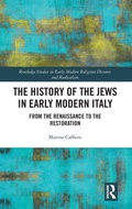 Cover: The History of the Jews in Early Modern Italy - Routledge