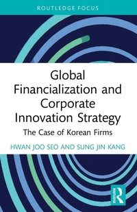 Enlarge image Cover: Global Financialization and Corporate Innovation Strategy - Routledge
