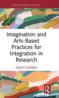 Cover: Imagination and Arts-Based Practices for Integration in Research - Routledge