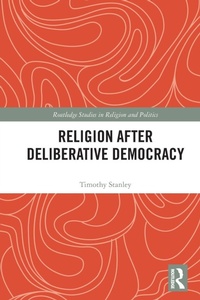 Enlarge image Cover: Religion after Deliberative Democracy - Routledge